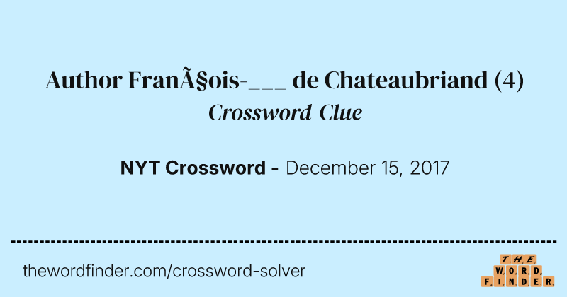 Author François-___ de Chateaubriand crossword clue image