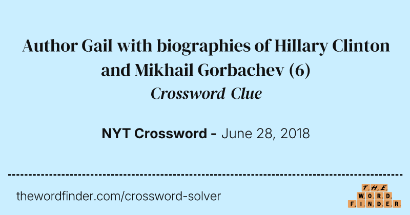 Author Gail with biographies of Hillary Clinton and Mikhail Gorbachev crossword clue image