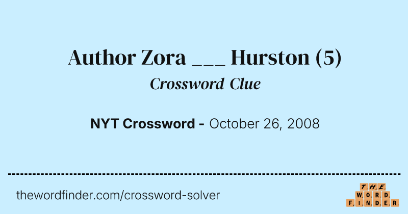 Author Zora ___ Hurston crossword clue image