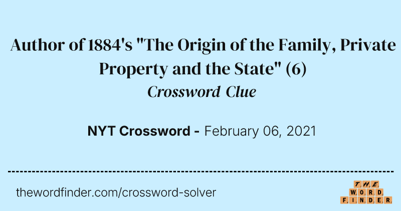 Author of 1884's "The Origin of the Family, Private Property and the State" crossword clue image