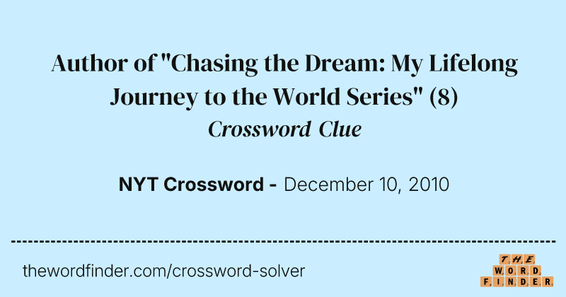 Author of "Chasing the Dream: My Lifelong Journey to the World Series" crossword clue image