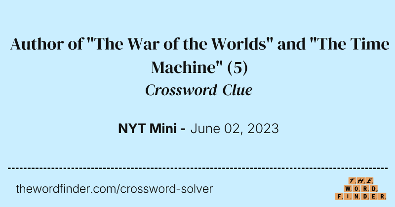 Author of "The War of the Worlds" and "The Time Machine" crossword clue image