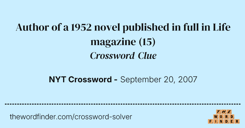 Author of a 1952 novel published in full in Life magazine crossword clue image