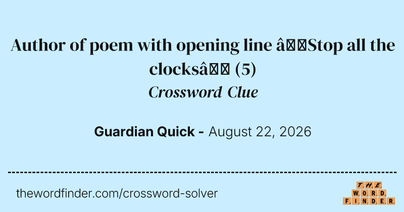 Author of poem with opening line ‘Stop all the clocks’ crossword clue image