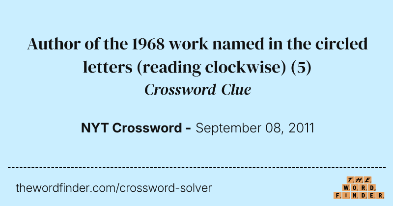 Author of the 1968 work named in the circled letters (reading clockwise) crossword clue image