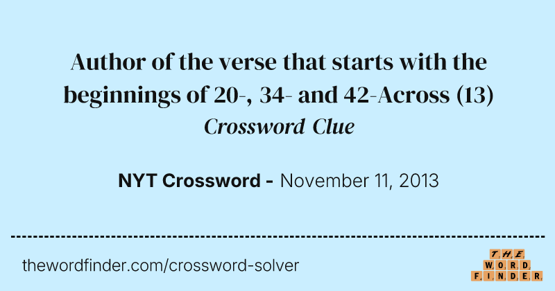 Author of the verse that starts with the beginnings of 20-, 34- and 42-Across crossword clue image