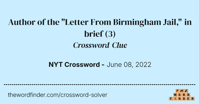 Author of the "Letter From Birmingham Jail," in brief crossword clue image