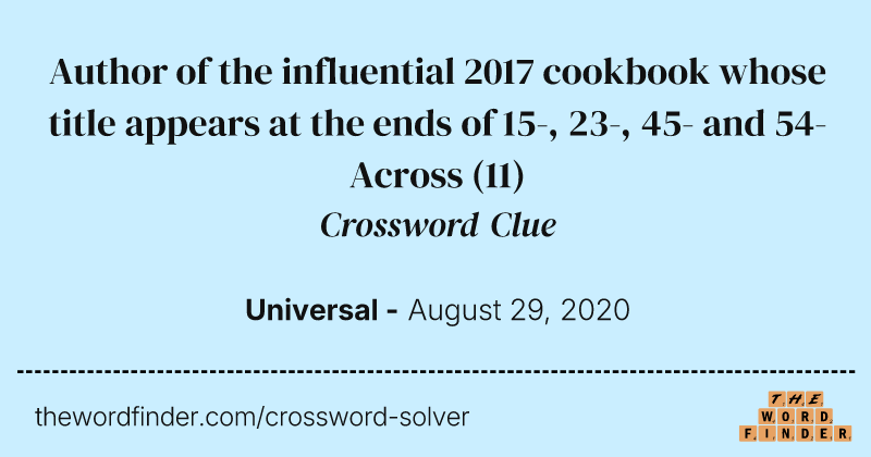 Author of the influential 2017 cookbook whose title appears at the ends of 15-, 23-, 45- and 54-Across crossword clue image