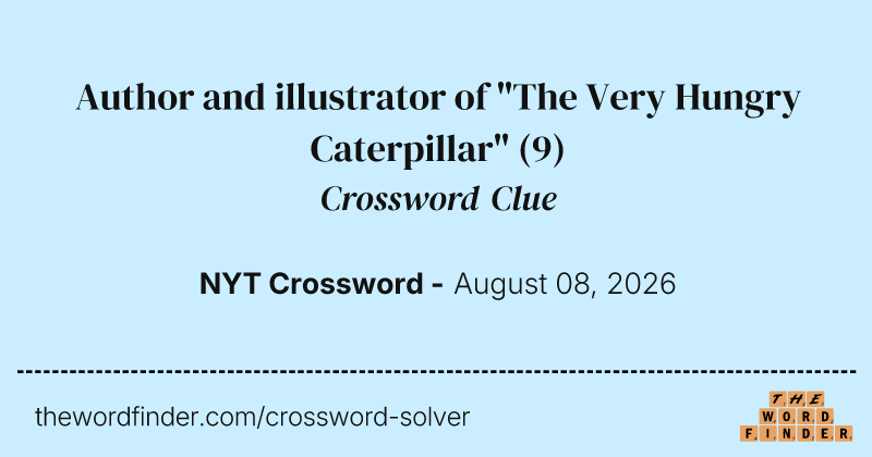 Author and illustrator of "The Very Hungry Caterpillar" crossword clue image