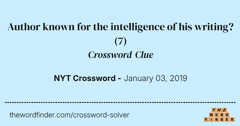 Author known for the intelligence of his writing? crossword clue image