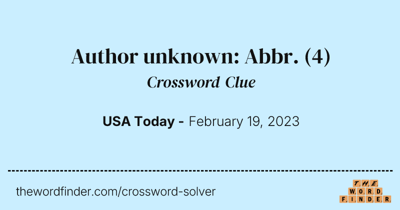 Author unknown: Abbr. crossword clue image