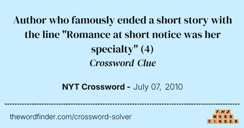 Author who famously ended a short story with the line "Romance at short notice was her specialty" crossword clue image