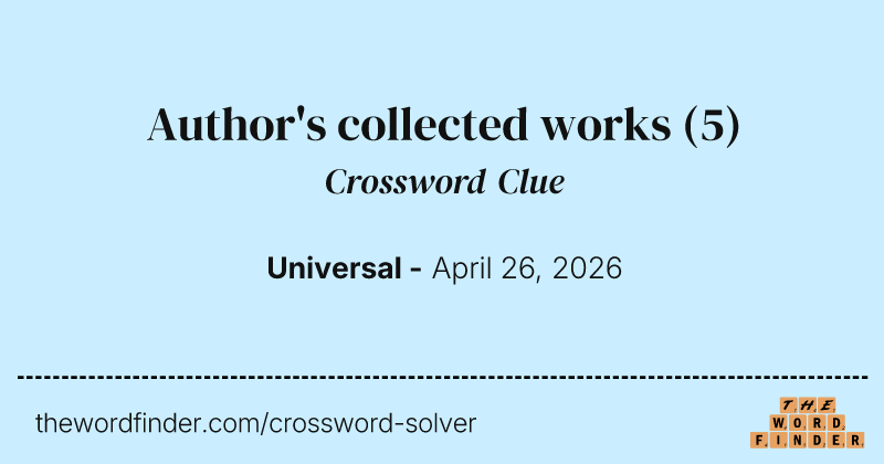Author's collected works crossword clue image