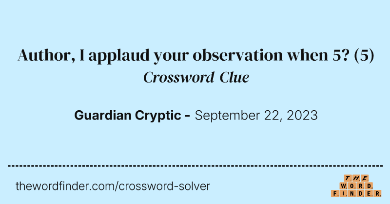 Author, I applaud your observation when 5? crossword clue image
