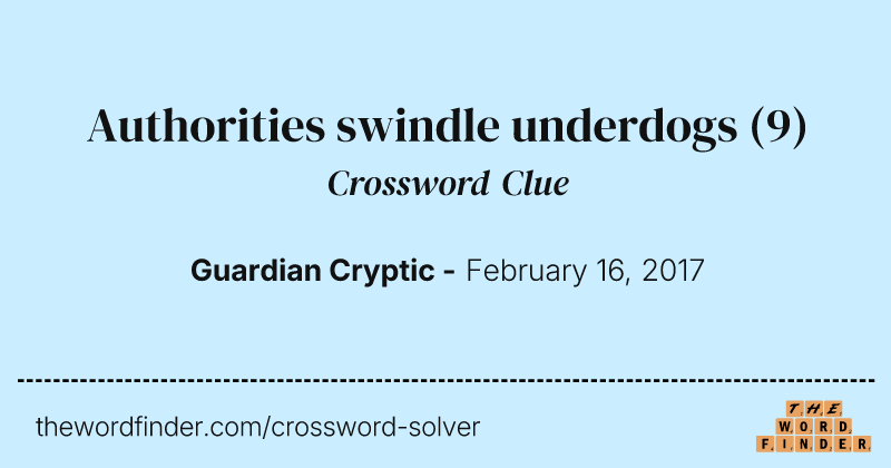 Authorities swindle underdogs crossword clue image