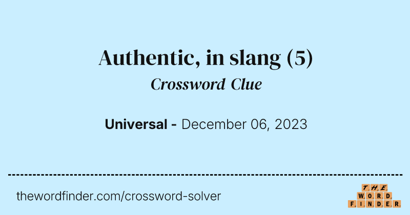 Authentic, in slang crossword clue image