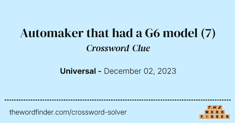 Automaker that had a G6 model crossword clue image