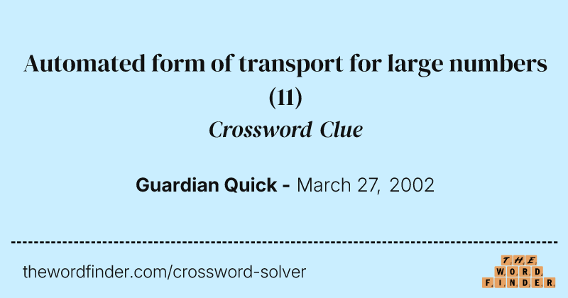 Automated form of transport for large numbers crossword clue image