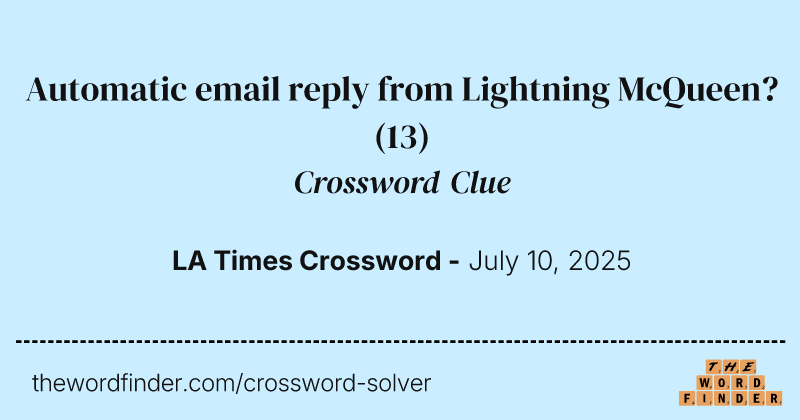 Automatic email reply from Lightning McQueen? crossword clue image