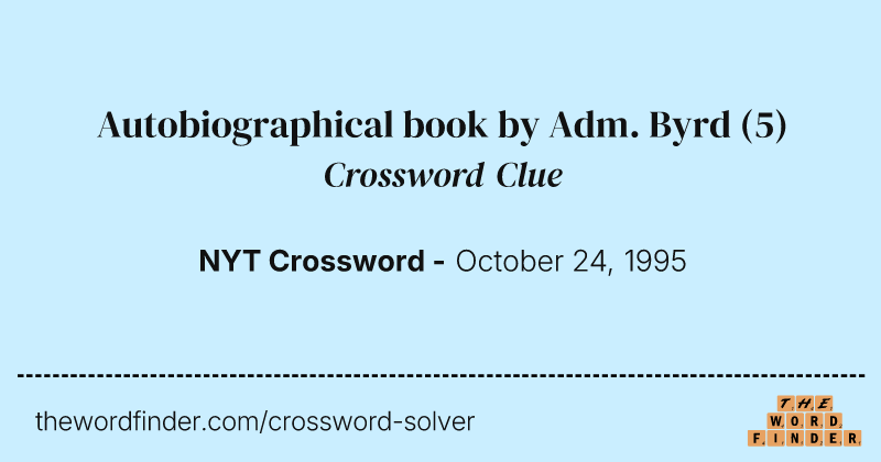 Autobiographical book by Adm. Byrd crossword clue image