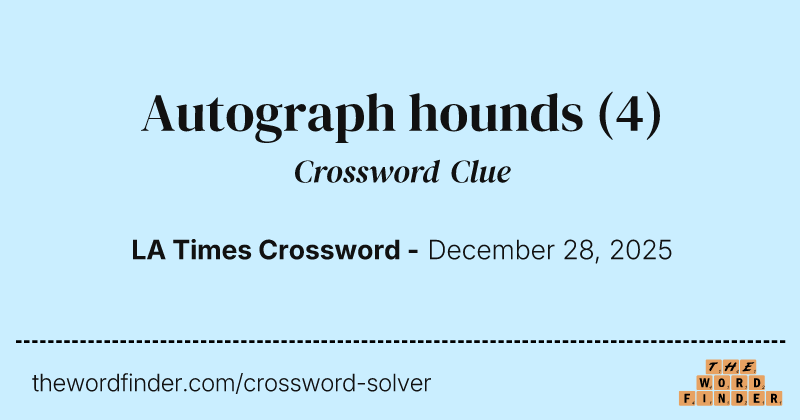 Autograph hounds crossword clue image