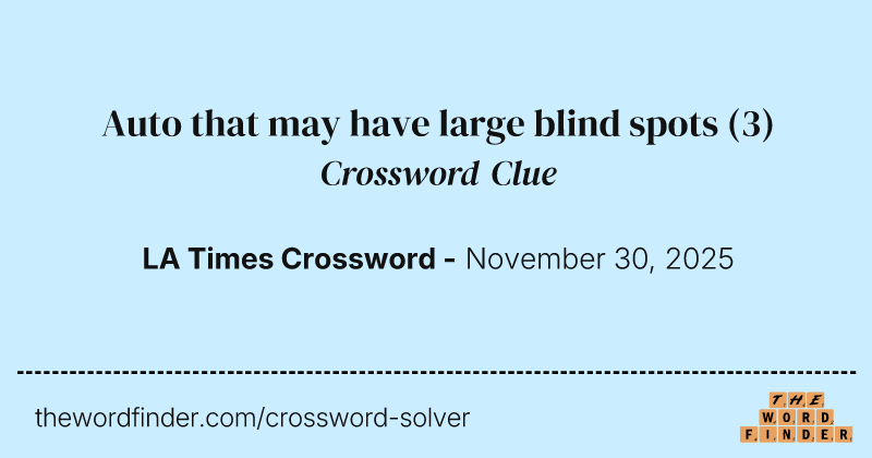 Auto that may have large blind spots crossword clue image