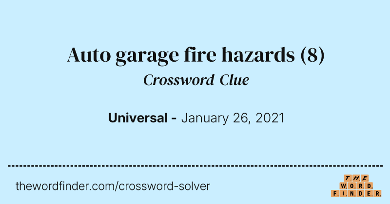 Auto garage fire hazards crossword clue image