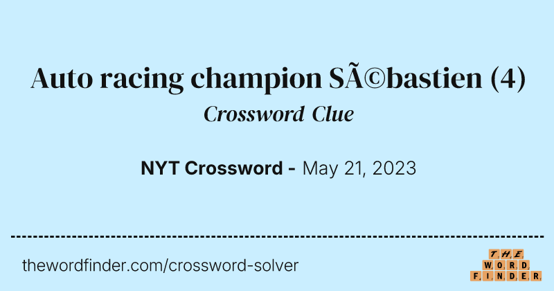 Auto racing champion Sébastien crossword clue image
