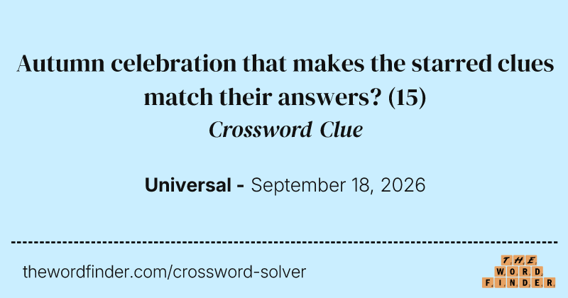 Autumn celebration that makes the starred clues match their answers? crossword clue image