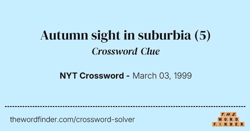 Autumn sight in suburbia crossword clue image