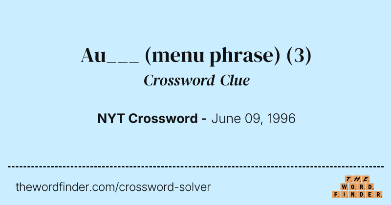 Au___ (menu phrase) crossword clue image