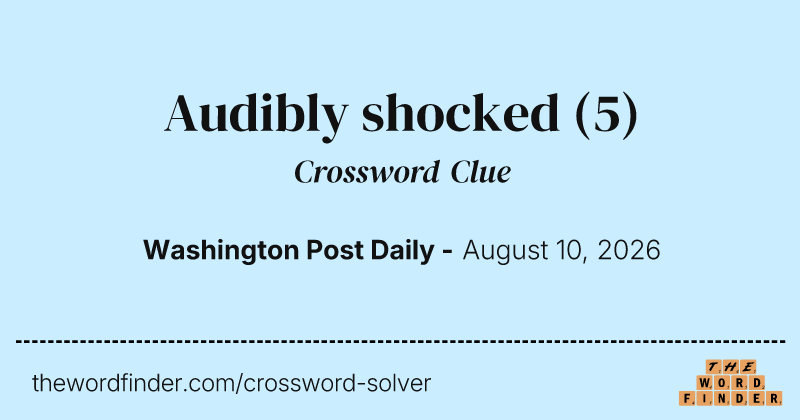 Audibly shocked crossword clue image