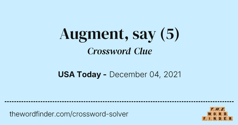 Augment, say crossword clue image