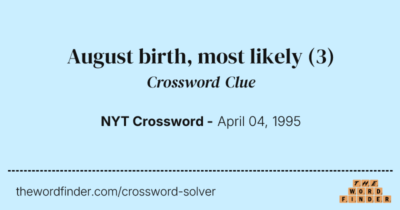 August birth, most likely crossword clue image
