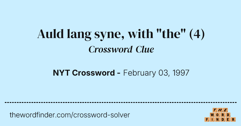Auld lang syne, with "the" crossword clue image