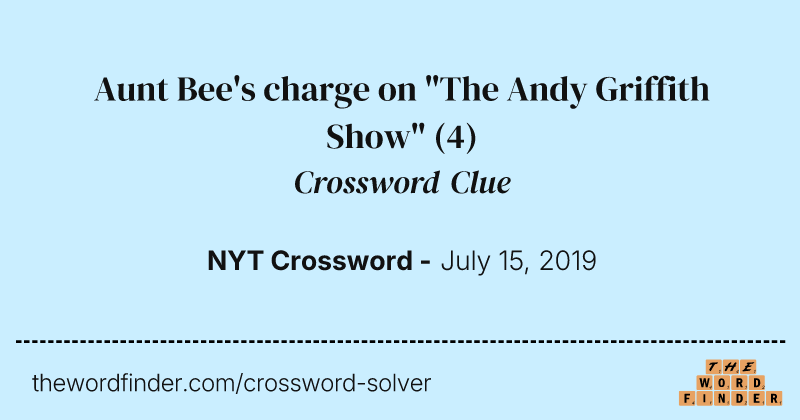 Aunt Bee's charge on "The Andy Griffith Show" crossword clue image