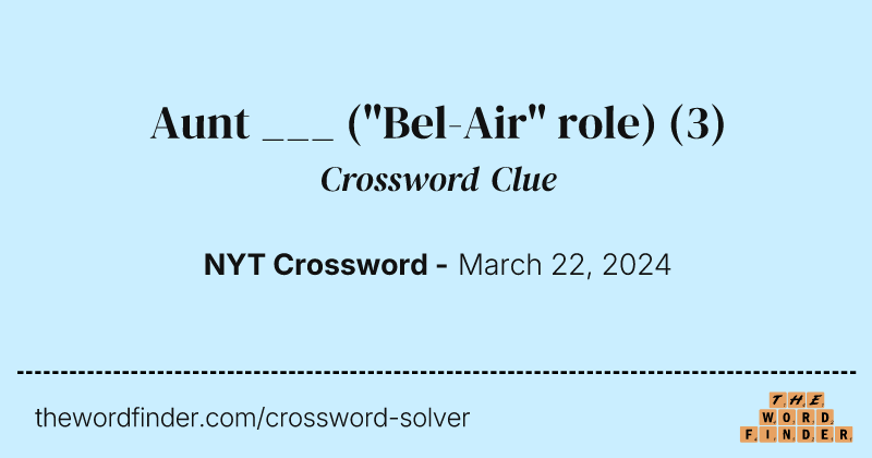 Aunt ___ ("Bel-Air" role) crossword clue image