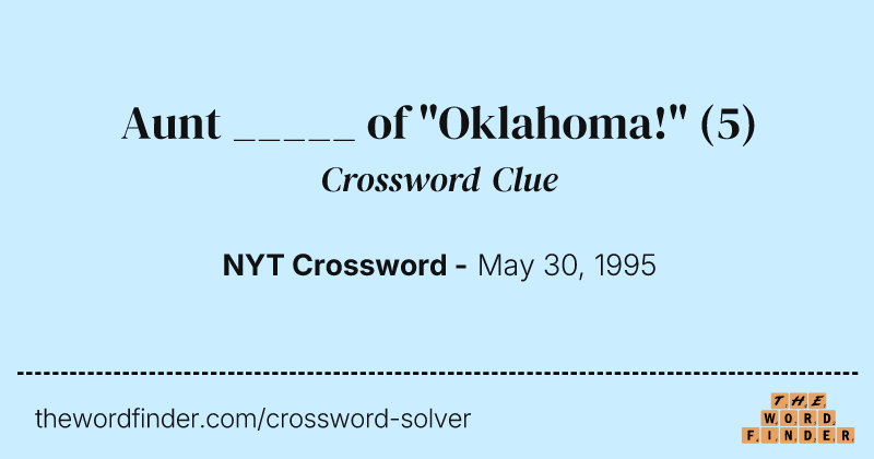 Aunt _____ of "Oklahoma!" crossword clue image
