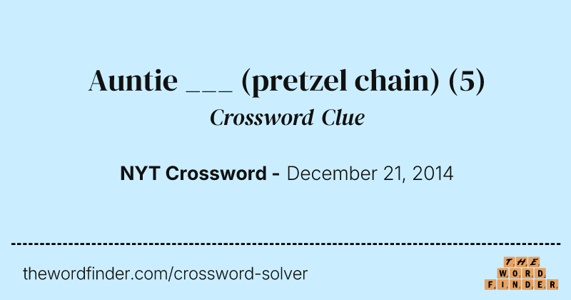 Auntie ___ (pretzel chain) crossword clue image