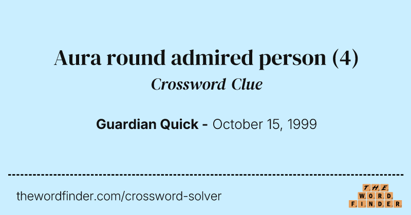 Aura round admired person crossword clue image