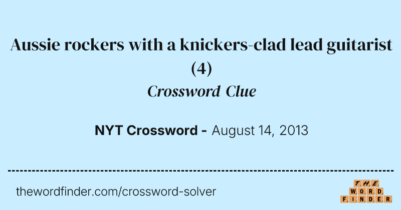 Aussie rockers with a knickers-clad lead guitarist crossword clue image