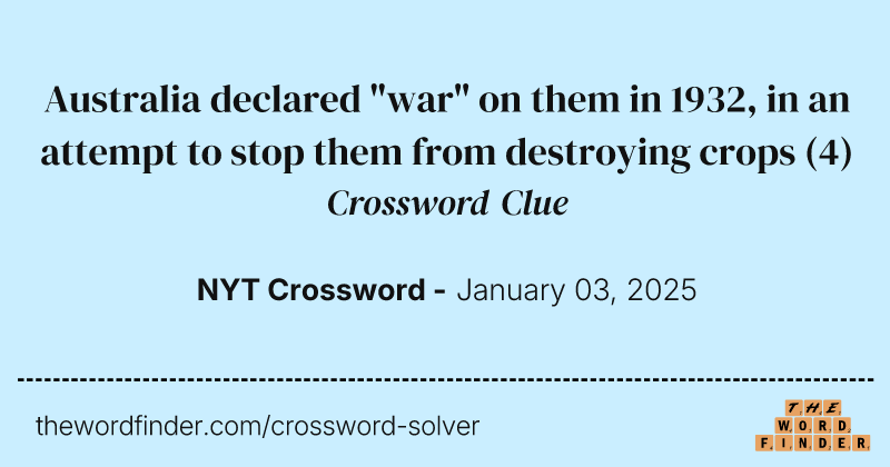 Australia declared "war" on them in 1932, in an attempt to stop them from destroying crops crossword clue image
