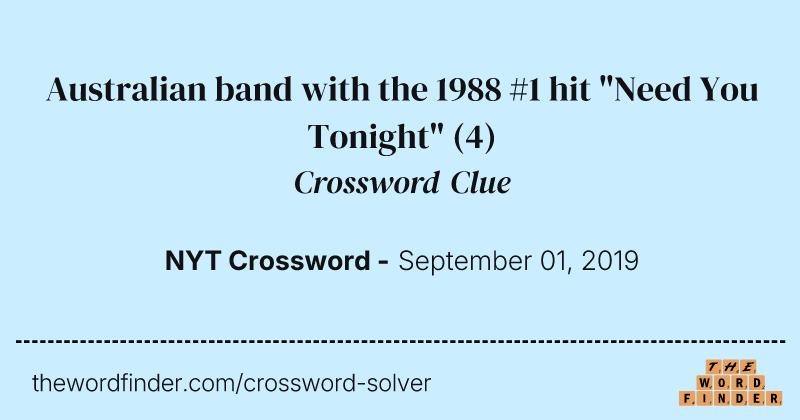Australian band with the 1988 #1 hit "Need You Tonight" crossword clue image