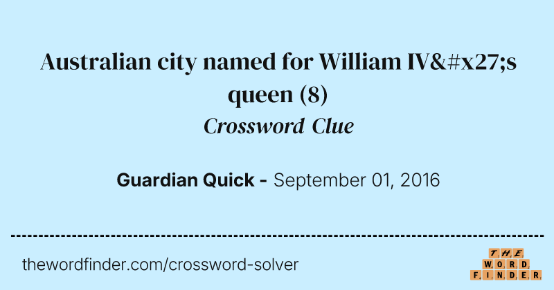 Australian city named for William IV's queen crossword clue image