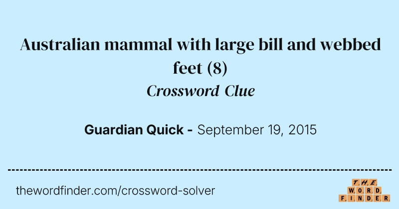 Australian mammal with large bill and webbed feet crossword clue image