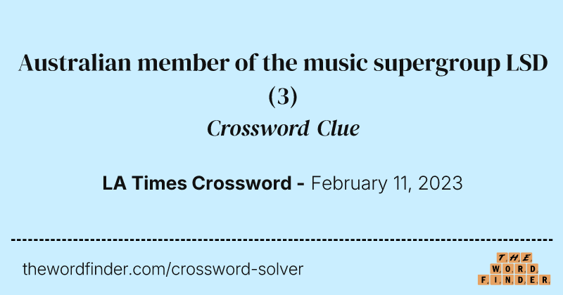 Australian member of the music supergroup LSD crossword clue image
