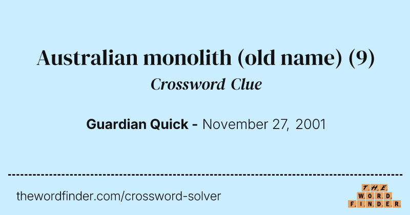 Australian monolith (old name) crossword clue image