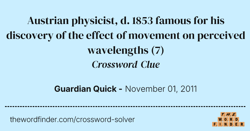 Austrian physicist, d. 1853 famous for his discovery of the effect of movement on perceived wavelengths crossword clue image