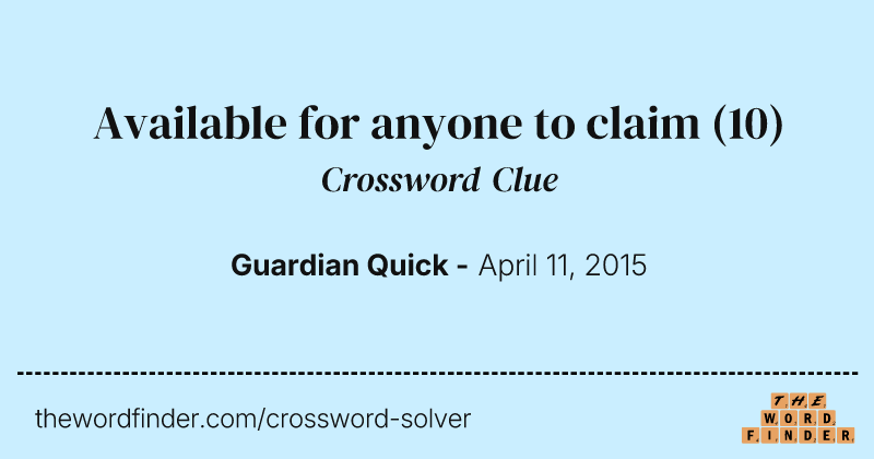 Available for anyone to claim crossword clue image