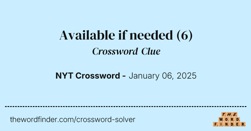 Available if needed crossword clue image